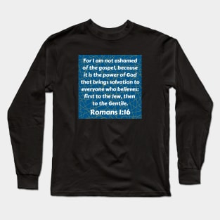 Bible Verse Romans 1:16 Long Sleeve T-Shirt